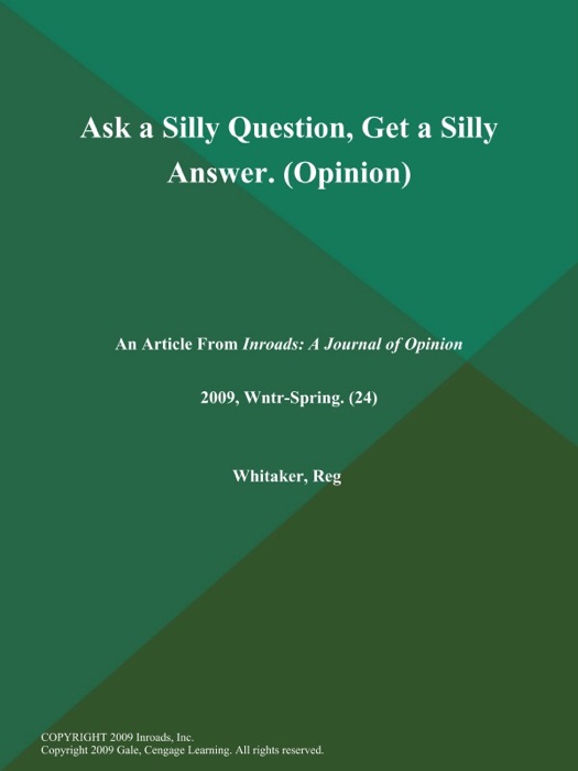 Ask a Silly Question, Get a Silly Answer (Opinion)