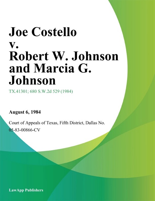 Joe Costello v. Robert W. Johnson and Marcia G. Johnson