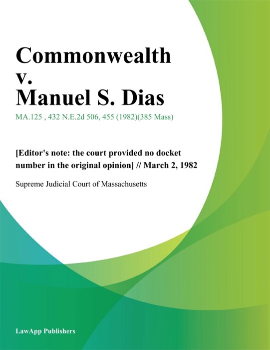 Commonwealth v. Manuel S. Dias