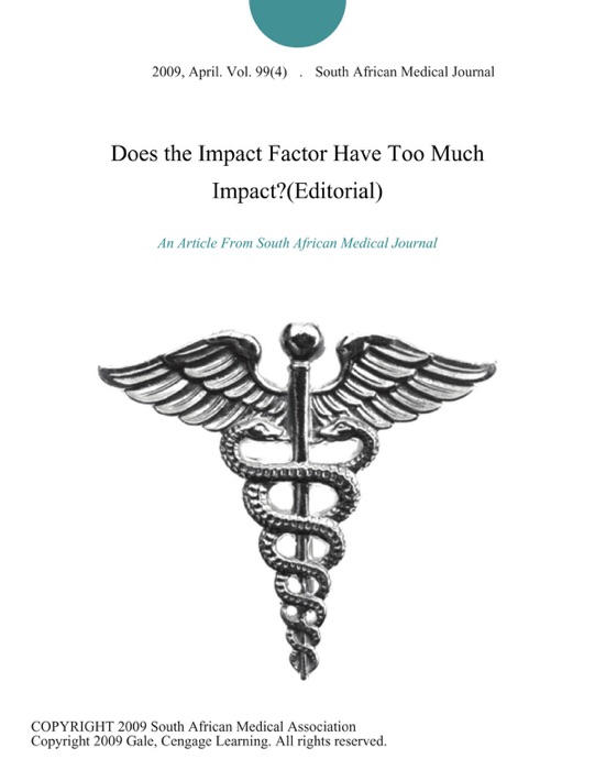 Does the Impact Factor Have Too Much Impact?(Editorial)