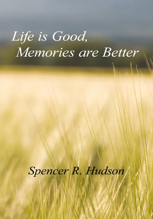 Life Is Good, Memories Are Better