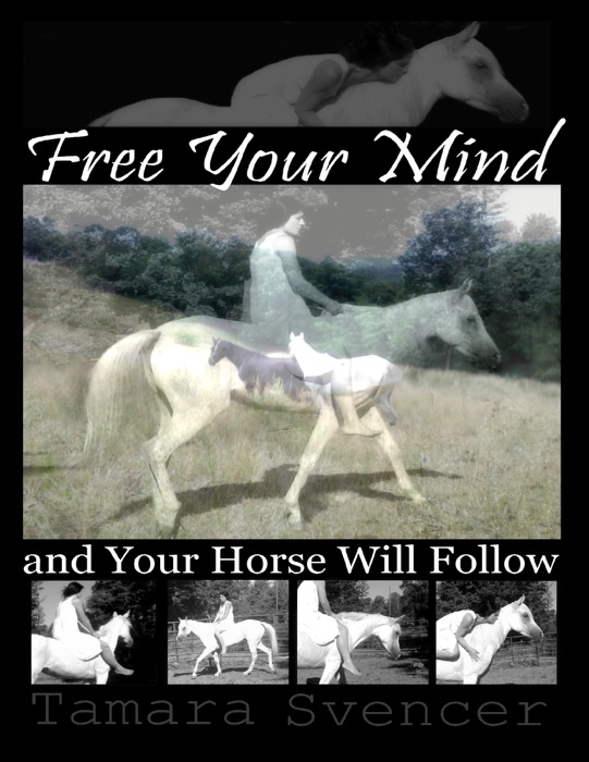 Free Your Mind and Your Horse Will Follow