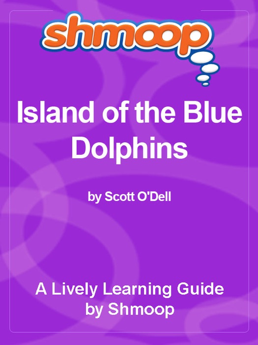 Shmoop Literature Guide: Island of the Blue Dolphins