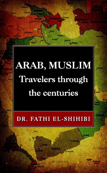 Arab, Muslim Travelers Through the Centuries