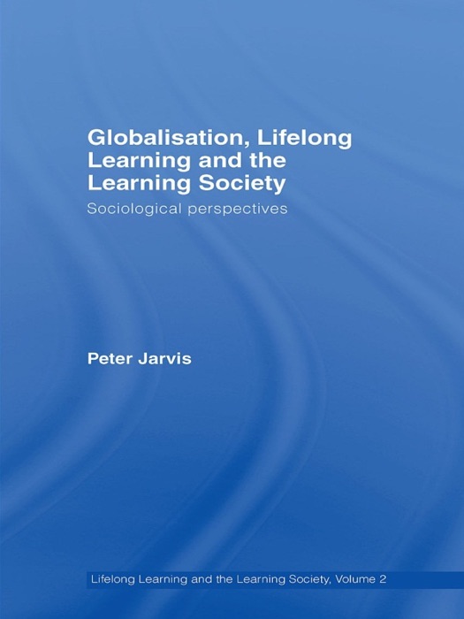 Globalization, Lifelong Learning and the Learning Society