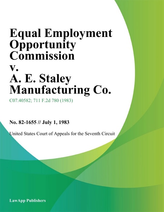 Equal Employment Opportunity Commission v. A. E. Staley Manufacturing Co.