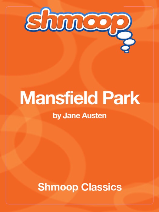 Mansfield Park: Complete Text with Integrated Study Guide from Shmoop