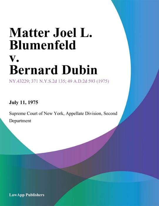 Matter Joel L. Blumenfeld v. Bernard Dubin