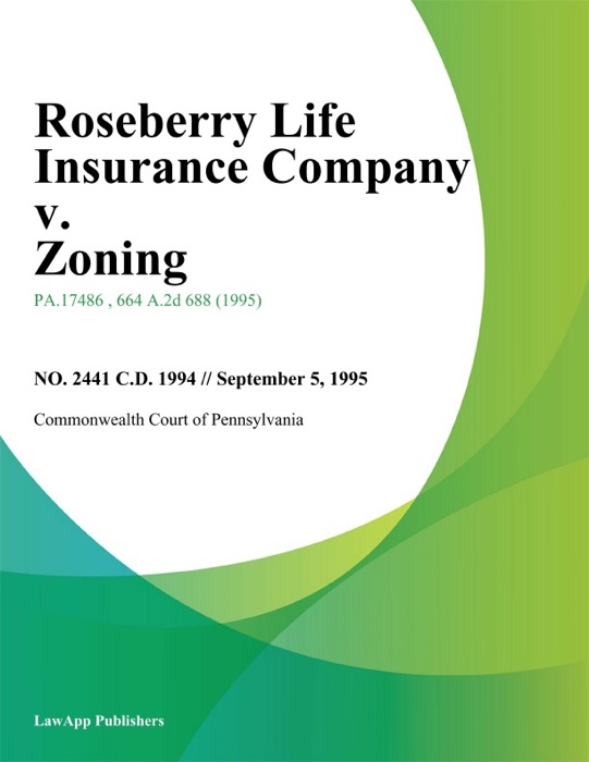 Roseberry Life Insurance Company v. Zoning