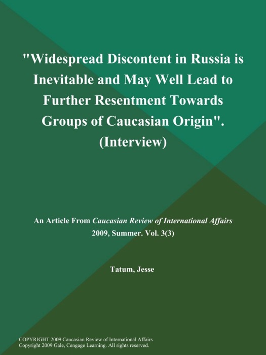 Widespread Discontent in Russia is Inevitable and May Well Lead to Further Resentment Towards Groups of Caucasian Origin (Interview)