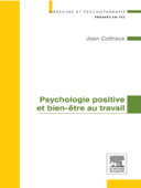 Psychologie positive et bien-être au travail - Jean Cottraux