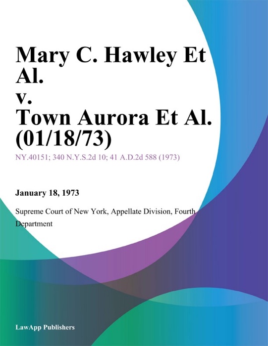 Mary C. Hawley Et Al. v. Town Aurora Et Al.