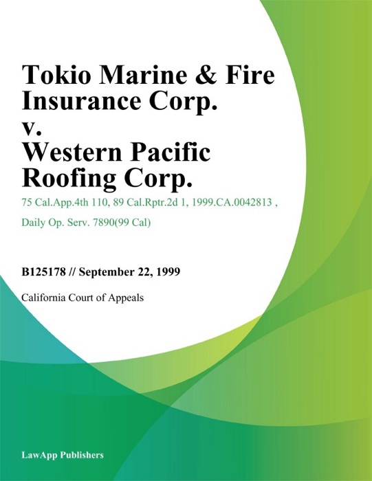 Tokio Marine & Fire Insurance Corp. v. Western Pacific Roofing Corp.