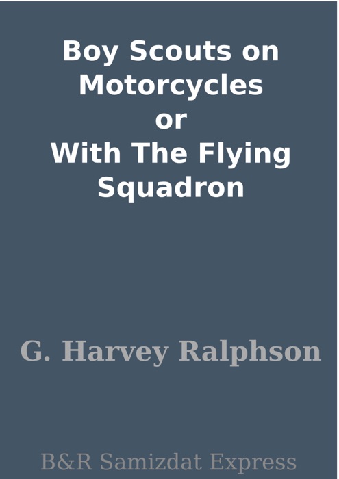 Boy Scouts on Motorcycles or With The Flying Squadron