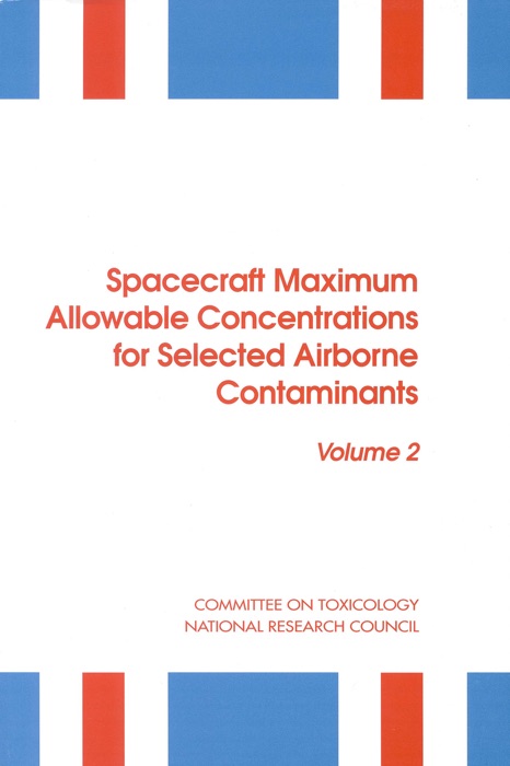 Spacecraft Maximum Allowable Concentrations for Selected Airborne Contaminants