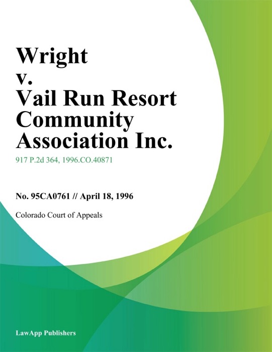 Wright v. Vail Run Resort Community Association Inc.