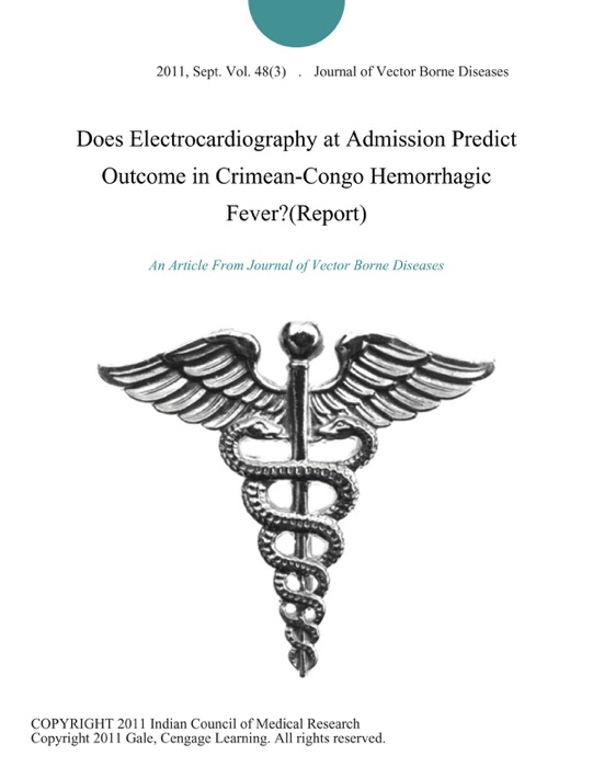 Does Electrocardiography at Admission Predict Outcome in Crimean-Congo Hemorrhagic Fever?(Report)