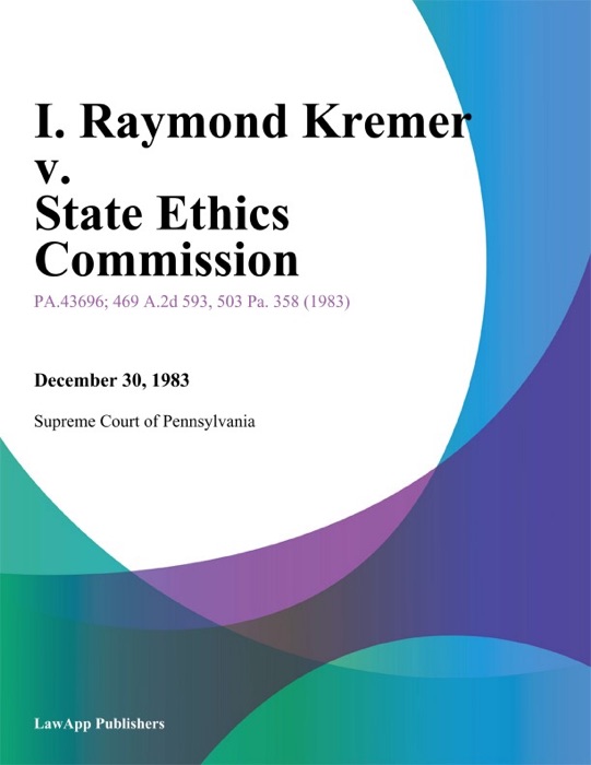 I. Raymond Kremer v. State Ethics Commission
