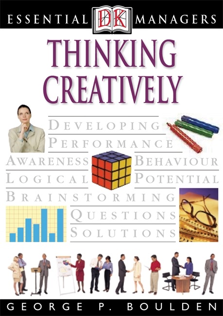 DK Essential Managers: Thinking Creatively