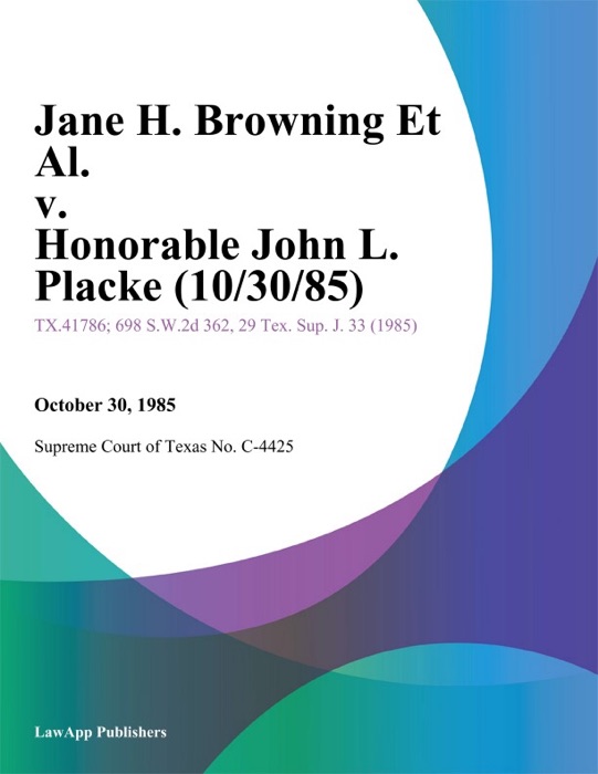 Jane H. Browning Et Al. v. Honorable John L. Placke