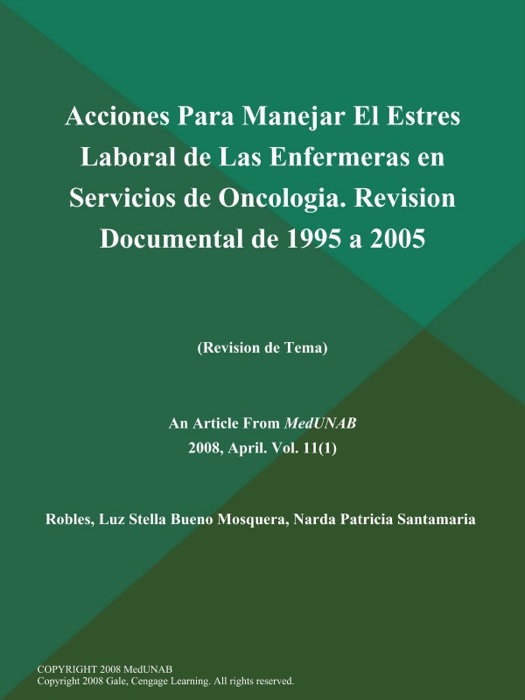 Acciones Para Manejar El Estres Laboral de Las Enfermeras en Servicios de Oncologia. Revision Documental de 1995 a 2005 (Revision de Tema)