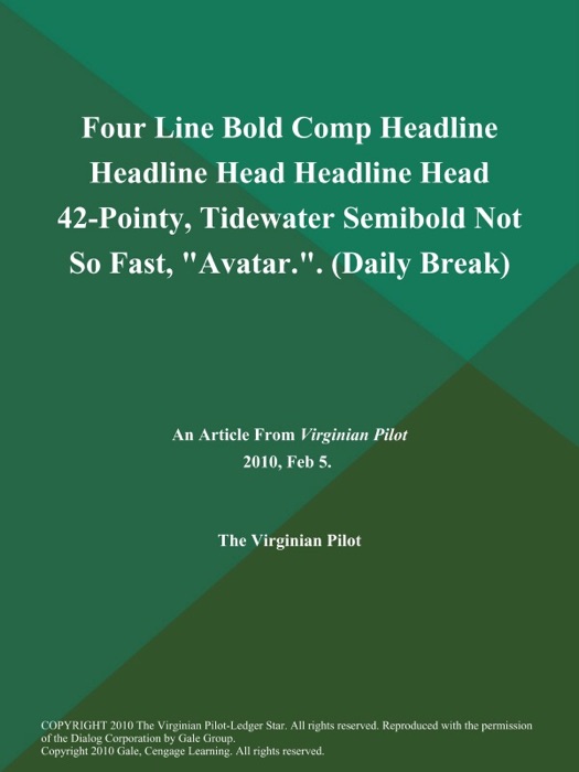 Four Line Bold Comp Headline Headline Head Headline Head 42-Pointy, Tidewater Semibold Not So Fast, 