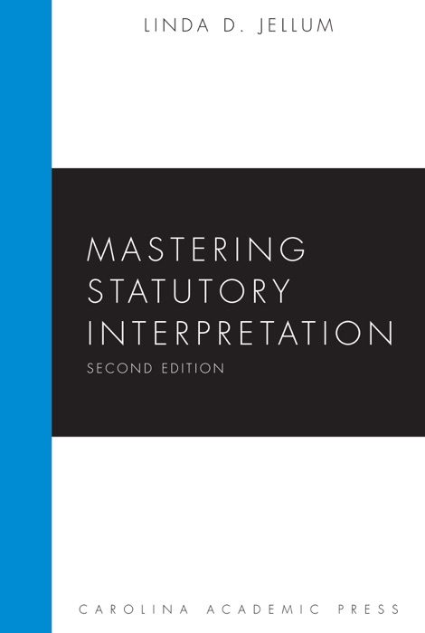 Mastering Statutory Interpretation: Second Edition