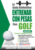 La guía definitiva - Entrenar con pesas para golf: Edición mejorada - Robert G. Price