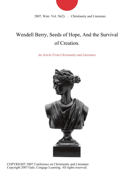 Wendell Berry, Seeds of Hope, And the Survival of Creation.