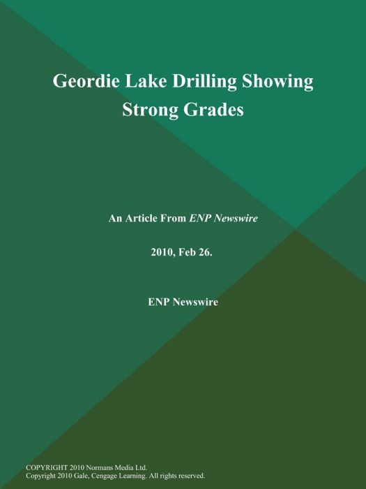 Geordie Lake Drilling Showing Strong Grades