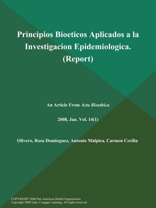 Principios Bioeticos Aplicados a la Investigacion Epidemiologica (Report)