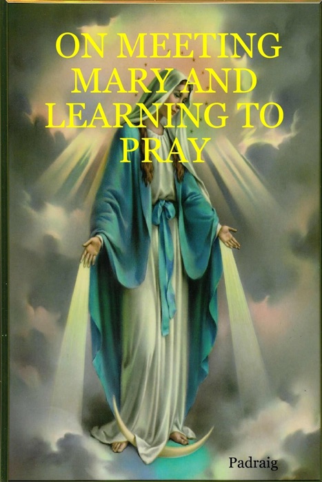 On Meeting Mary and Learning to Pray