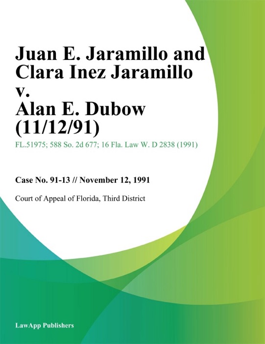 Juan E. Jaramillo and Clara Inez Jaramillo v. Alan E. Dubow