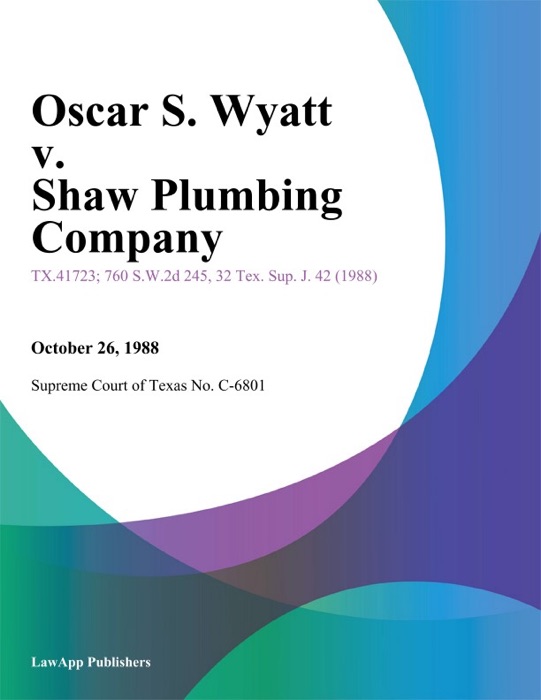 Oscar S. Wyatt v. Shaw Plumbing Company