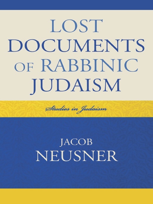 Lost Documents of Rabbinic Judaism