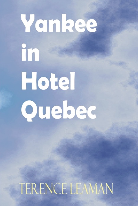 Yankee In Hotel Quebec