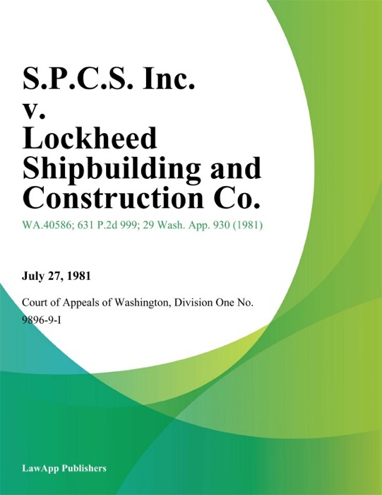 S.P.C.S. Inc. v. Lockheed Shipbuilding And Construction Co.