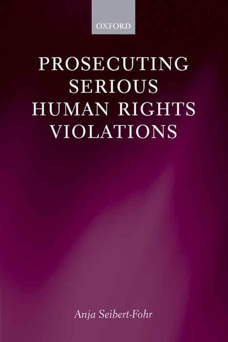 Prosecuting Serious Human Rights Violations