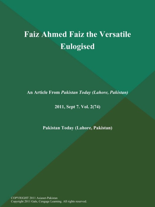 Faiz Ahmed Faiz the Versatile Eulogised