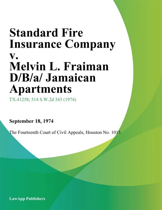 Standard Fire Insurance Company v. Melvin L. Fraiman D/B/A/ Jamaican Apartments