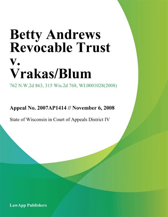 Betty Andrews Revocable Trust V. Vrakas/Blum