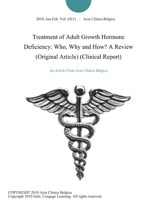 Treatment of Adult Growth Hormone Deficiency: Who, Why and How? A Review (Original Article) (Clinical Report)