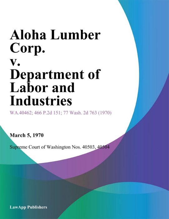 Aloha Lumber Corp. V. Department Of Labor And Industries