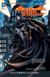 Batman: The Dark Knight Vol. 2: Cycle of Violence - Gregg Hurwitz, David Finch, Mico Suayan & Juan Jose Ryp by  Gregg Hurwitz, David Finch, Mico Suayan & Juan Jose Ryp PDF Download