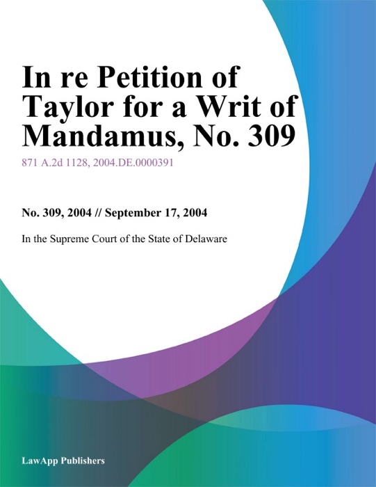 In re Petition of Taylor for a Writ of Mandamus, No. 309