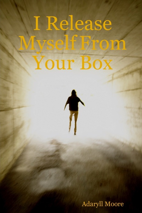 I Release Myself from Your Box