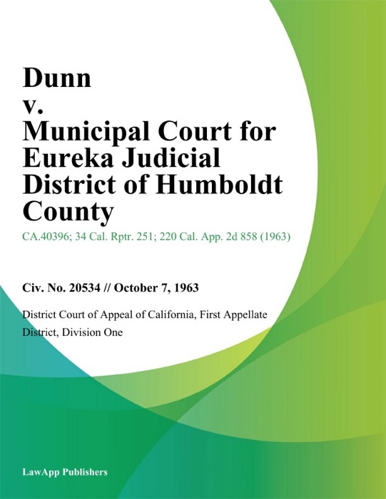 Dunn V. Municipal Court For Eureka Judicial District Of Humboldt County