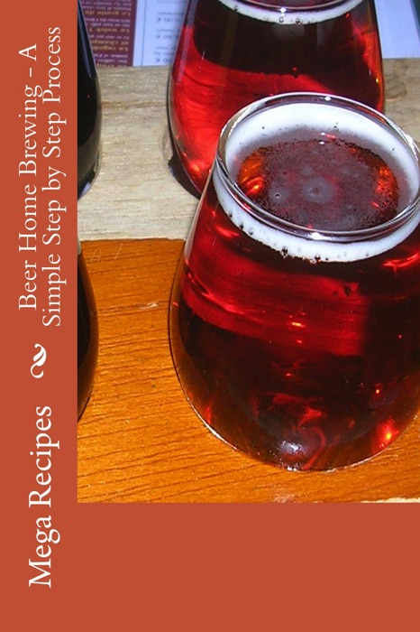 Beer Home Brewing - A Simple Step by Step Process