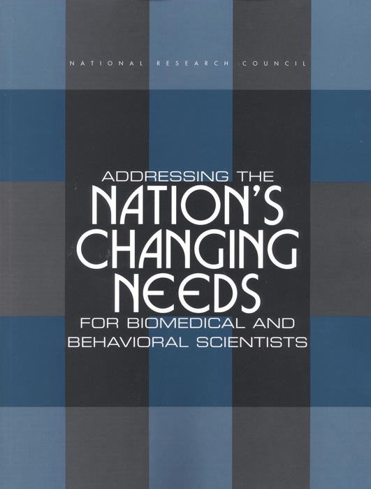 Addressing the Nation's Changing Needs for Biomedical and Behavioral Scientists