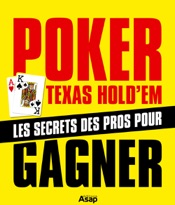 Poker Texas Hold'em : les secrets des pros pour gagner